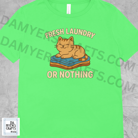 Cat "Fresh Laundry, Or Nothing" Adorable T-Shirt!