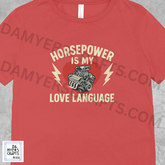 Muscle Cars "Horsepower Is My Love Language" T-Shirt!
