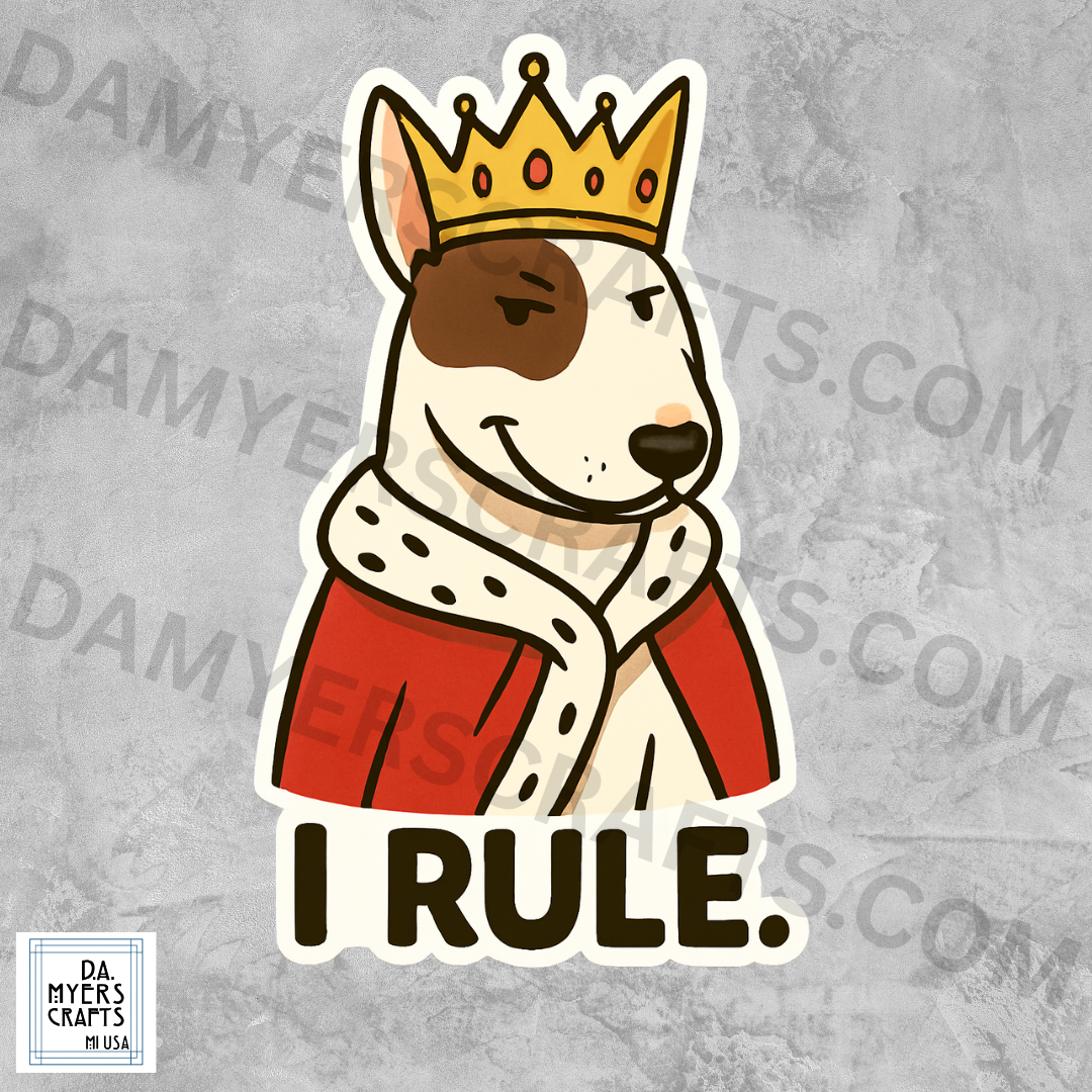 Bull Terrier King "I Rule." Sticker!