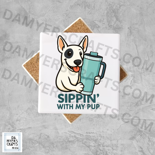 Bull Terrier "Sippin' With My Pup" Coaster