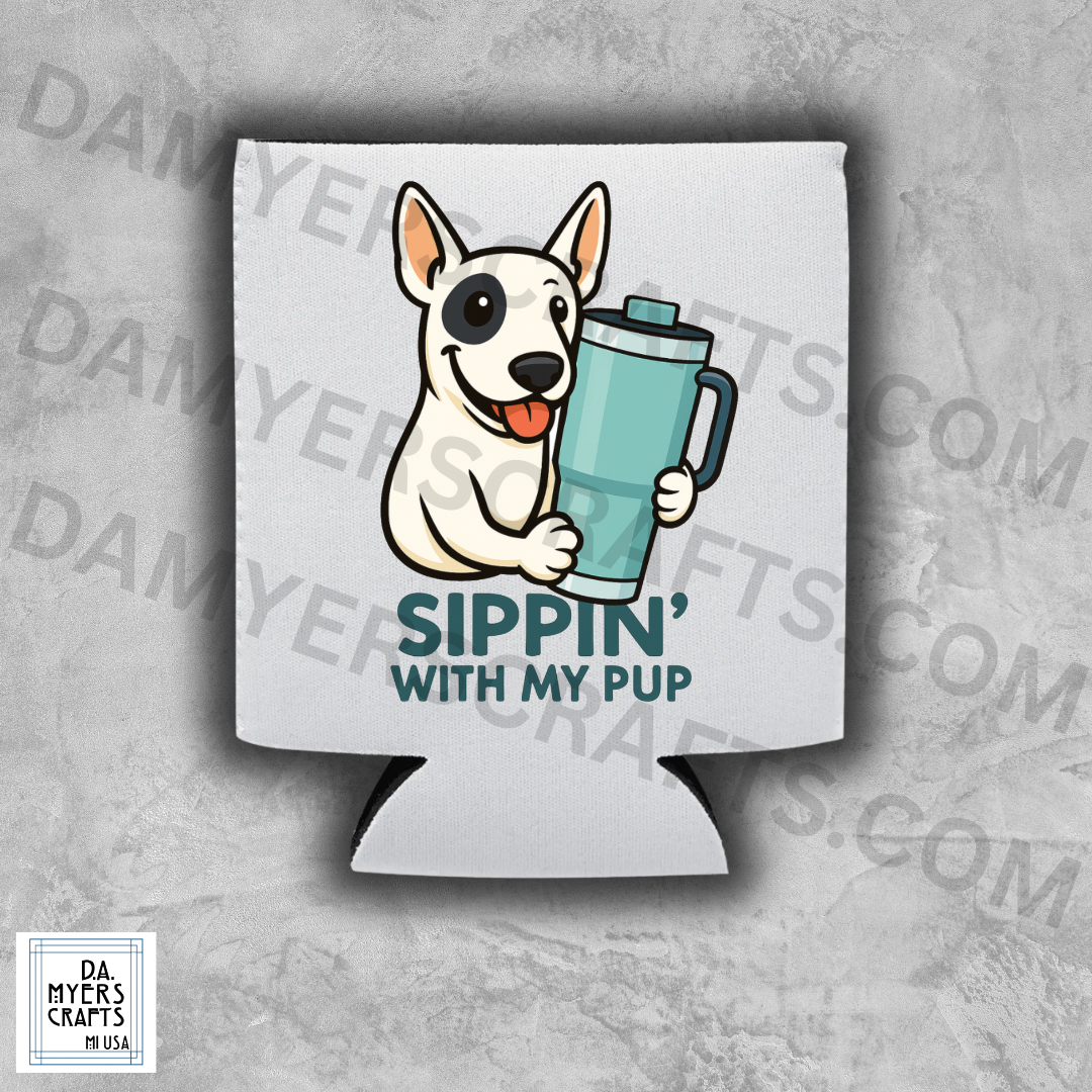 Bull Terrier "Sippin' With My Pup" Koozie/Can Cooler