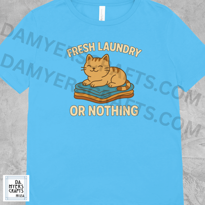 Cat "Fresh Laundry, Or Nothing" Adorable T-Shirt!