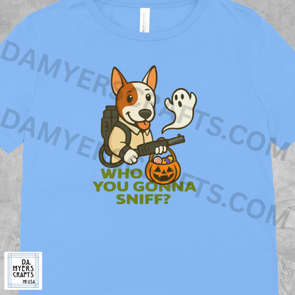 Bull Terrier Dressed As Ghostbuster "Who You Gonna Sniff?" Halloween T-Shirt!