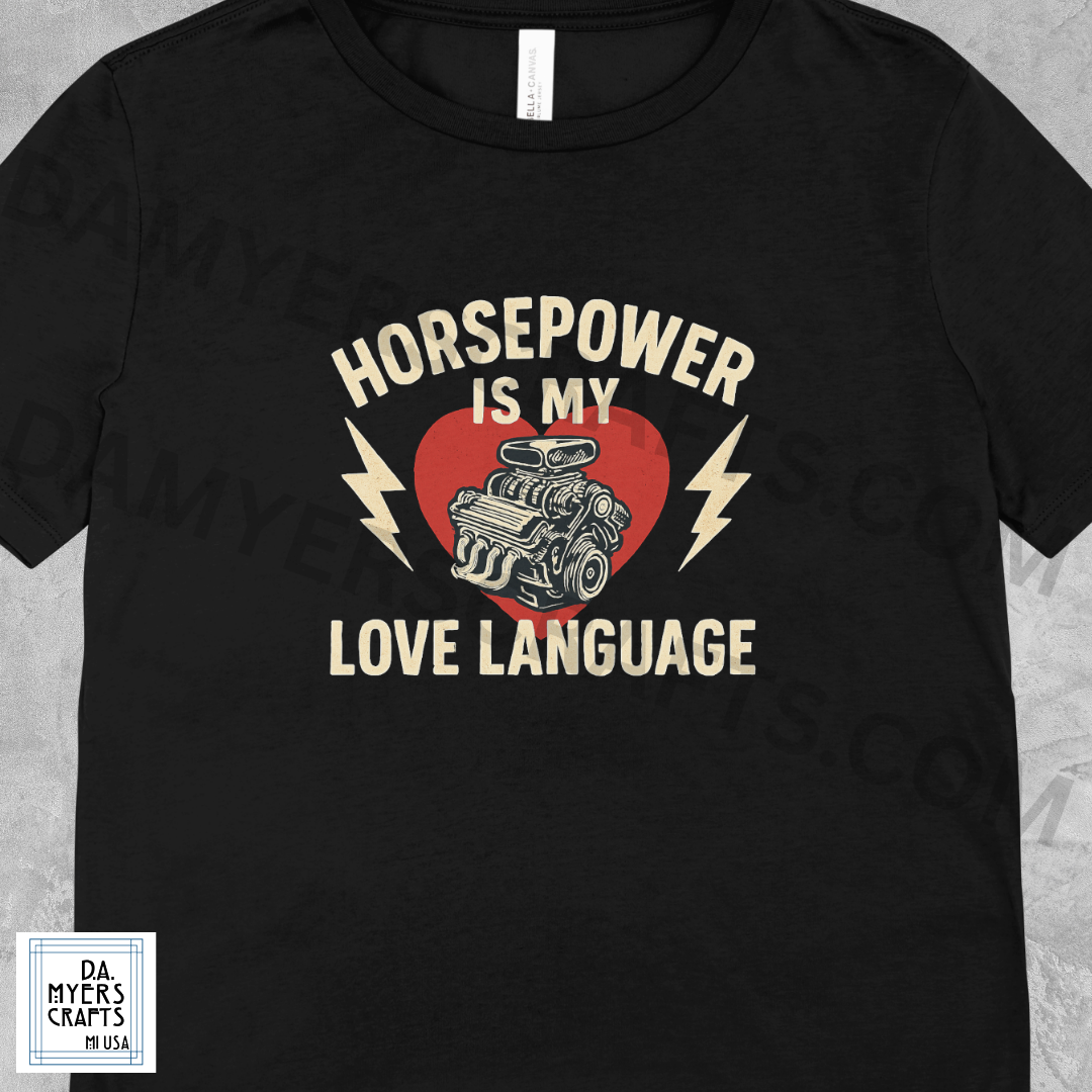 Muscle Cars "Horsepower Is My Love Language" T-Shirt!