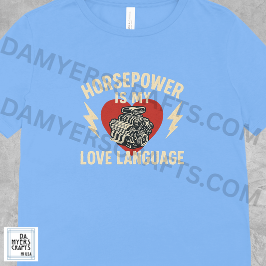 Muscle Cars "Horsepower Is My Love Language" T-Shirt!