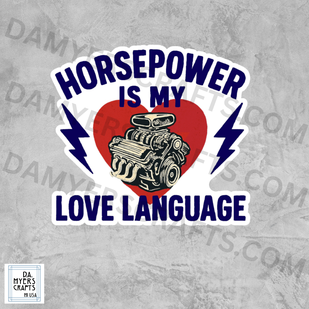 Muscle Cars "Horsepower Is My Love Language" Sticker!