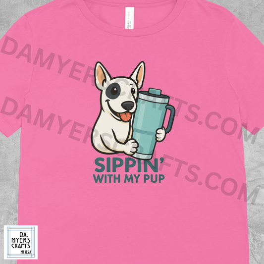 Bull Terrier "Sippin' With My Pup" T-Shirt!