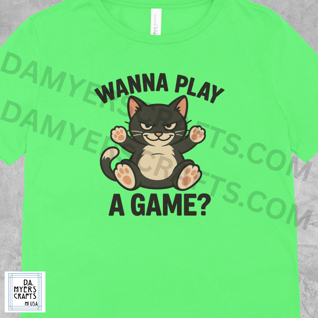 Cat Showing Belly "Wanna Play A Game?" T-Shirt!