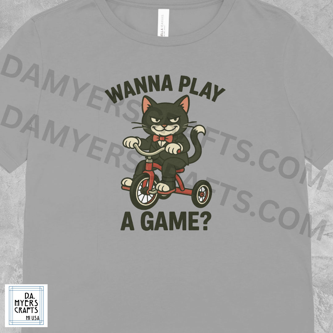 Cat On Tricycle "Wanna Play A Game?" T-Shirt!