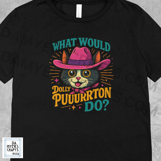 Dolly Purton "What Would Dolly Purton Do?" T-Shirt!